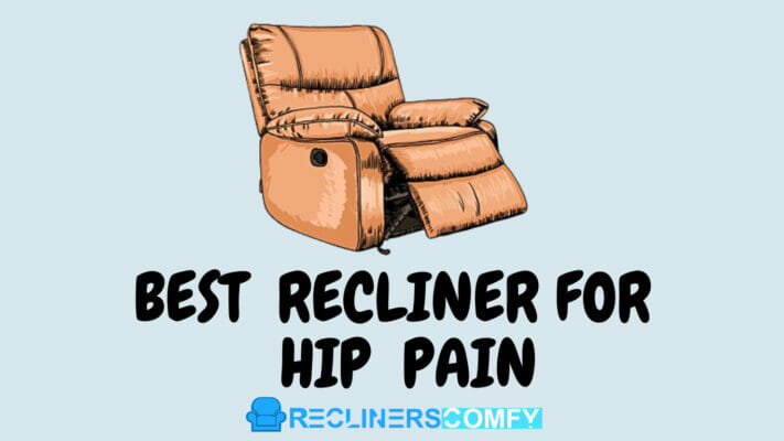 best recliner for hip pain