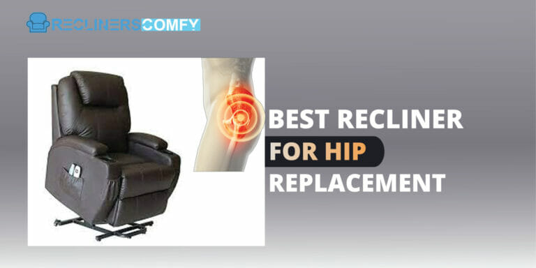 best recliner for hip replacement