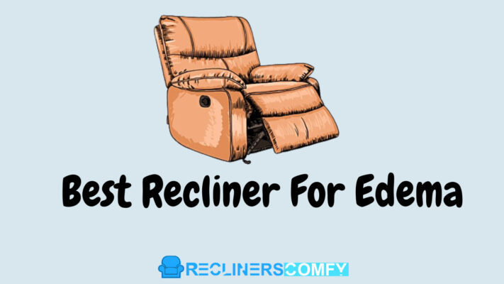 best recliner for edema