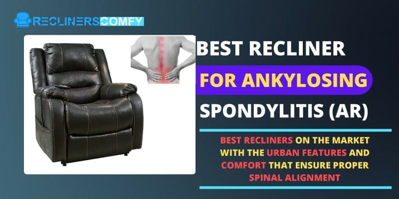best recliner for ankylosing spondylitis