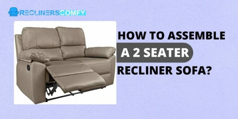 how to assemble 2 seater recliner sofa