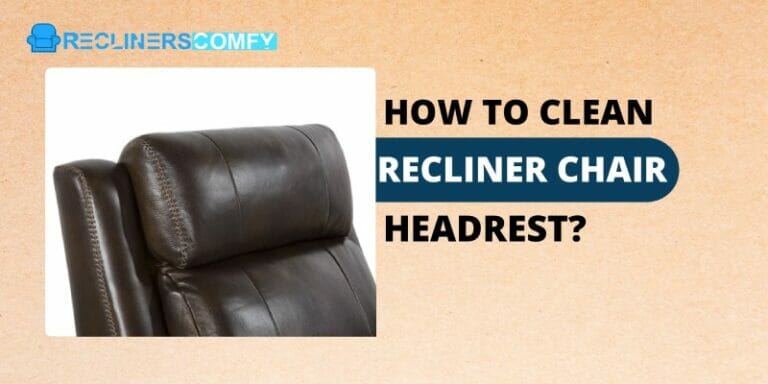 how to clean a recliner headrest