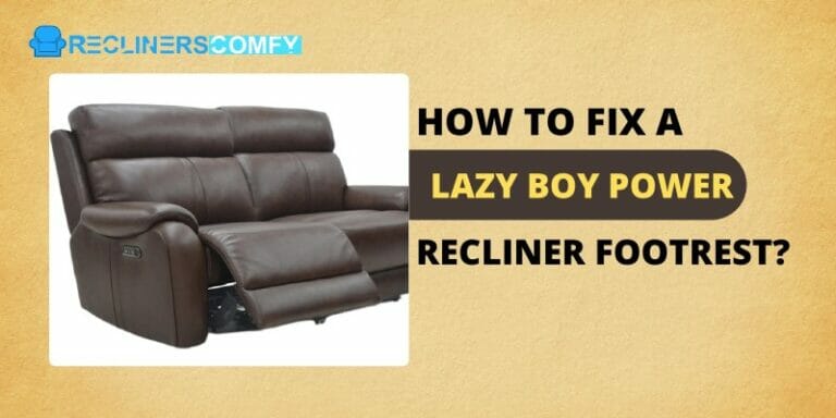 how to fix a Lazy Boy power recliner footrest