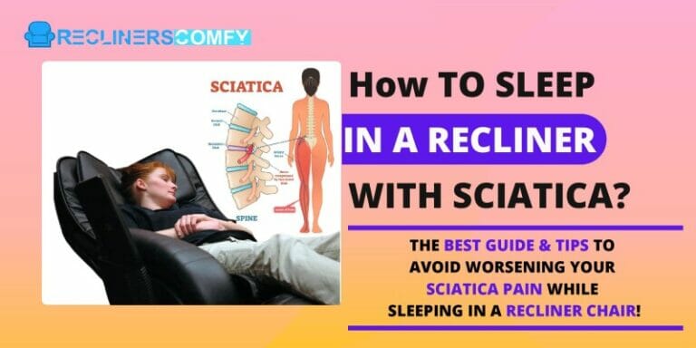 how to sleep in a recliner with sciatica pain