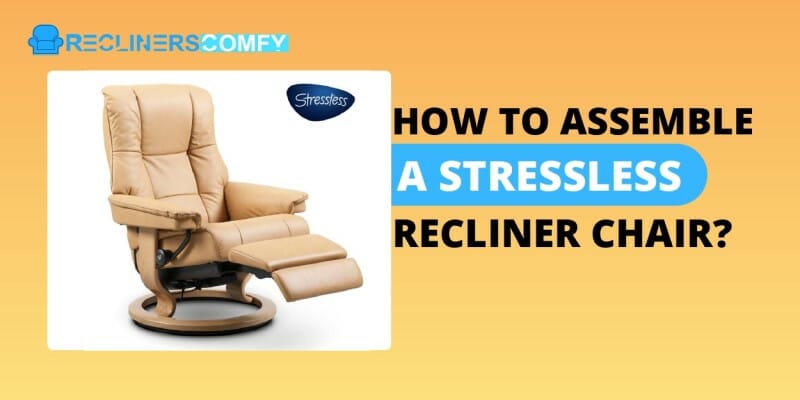 how to assemble a stressless recliner chair
